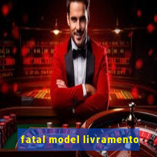 fatal model livramento